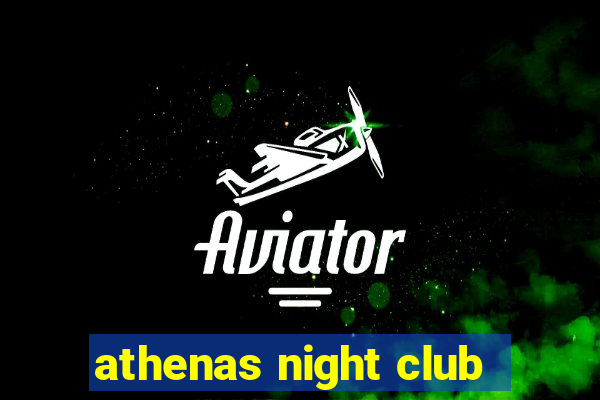 athenas night club